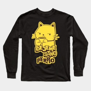 Déjeme Sano, Perro Long Sleeve T-Shirt